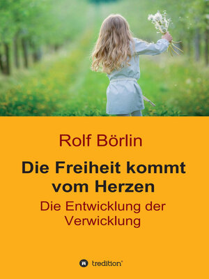cover image of Die Freiheit kommt vom Herzen